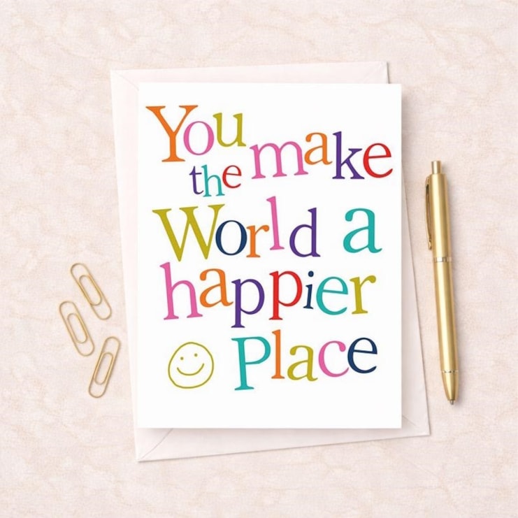 Large Just To Say Card - You Make the World a Happier Place Large Just To Say Card - You Make the World a Happier Place