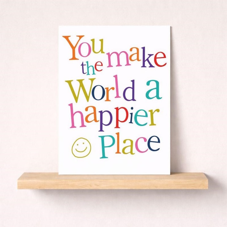 Large Just To Say Card - You Make the World a Happier Place