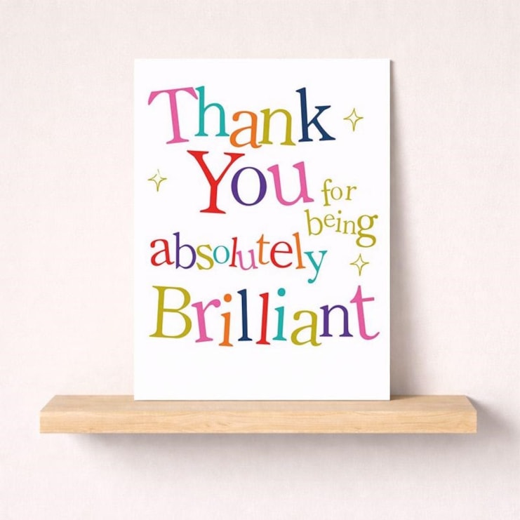 Large Thank You Card - Thank You Thank You for Being Absolutely Brilliant