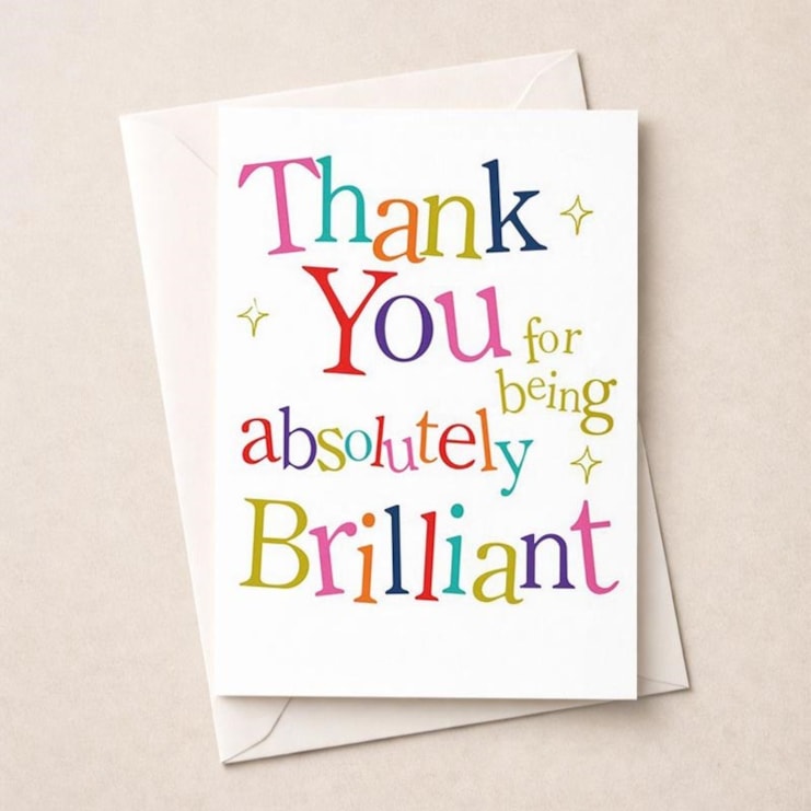 Large Thank You Card - Thank You Thank You for Being Absolutely Brilliant