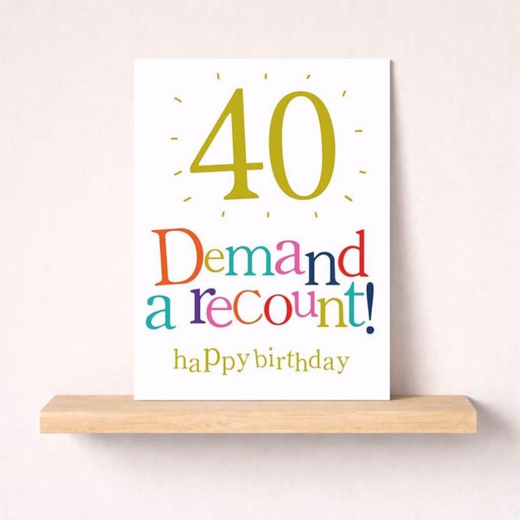 Large Age 40 Birthday Card - 40 Demand A Recount Large Age 40 Birthday Card - 40 Demand A Recount
