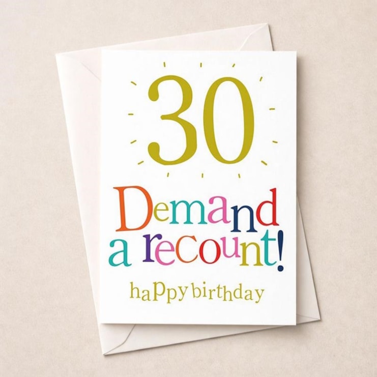 Large Age 30 Birthday Card - 30 Demand A Recount