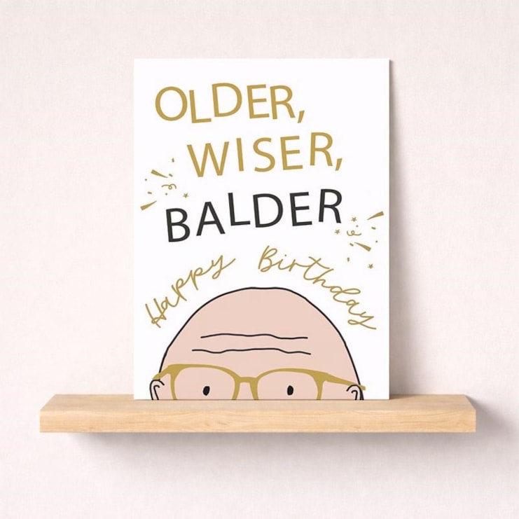 Large Birthday Card - Older, Wiser, Balder