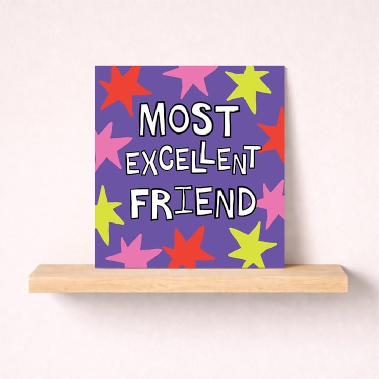 Friendship Card - Most Excellent Friend Friendship Card - Most Excellent Friend