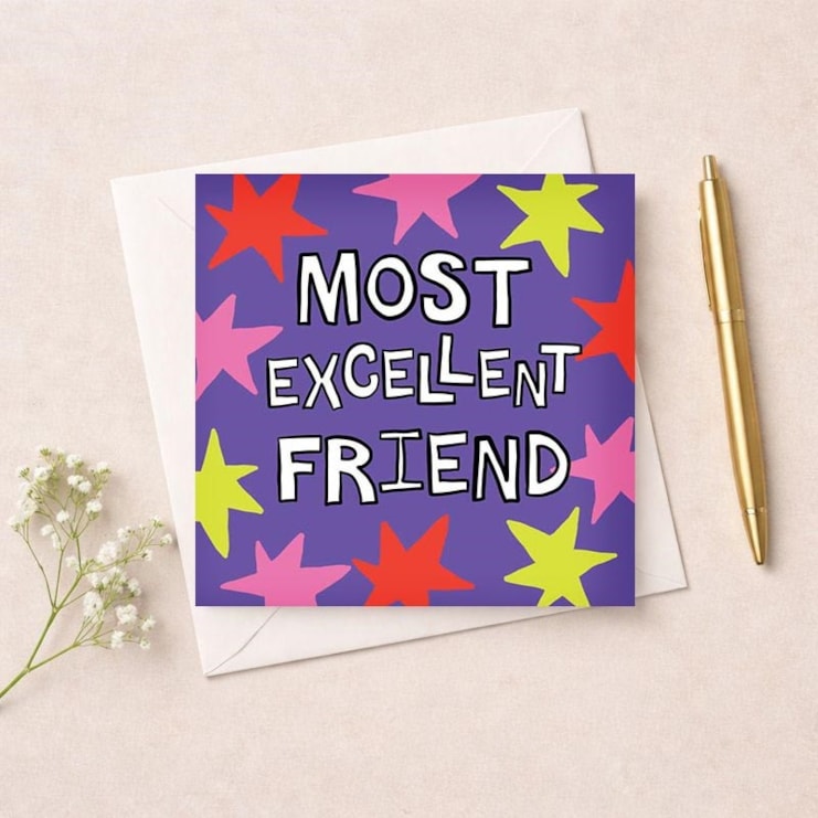 Friendship Card - Most Excellent Friend Friendship Card - Most Excellent Friend