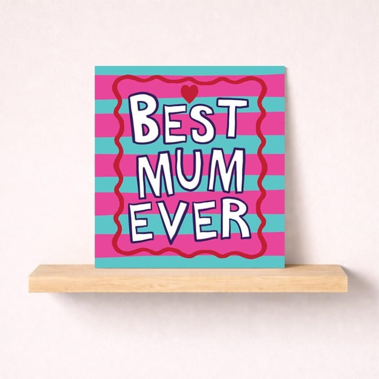 Mum Birthday Card - Best Mum Ever