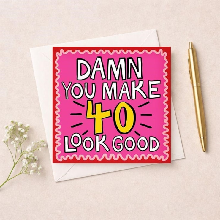 Age 40 Birthday Card - Damn You Make 40 Look Good Age 40 Birthday Card - Damn You Make 40 Look Good
