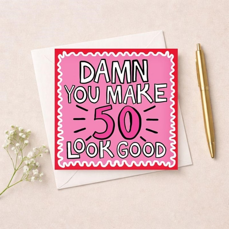Age 50 Birthday Card - Damn You Make 50 Look Good