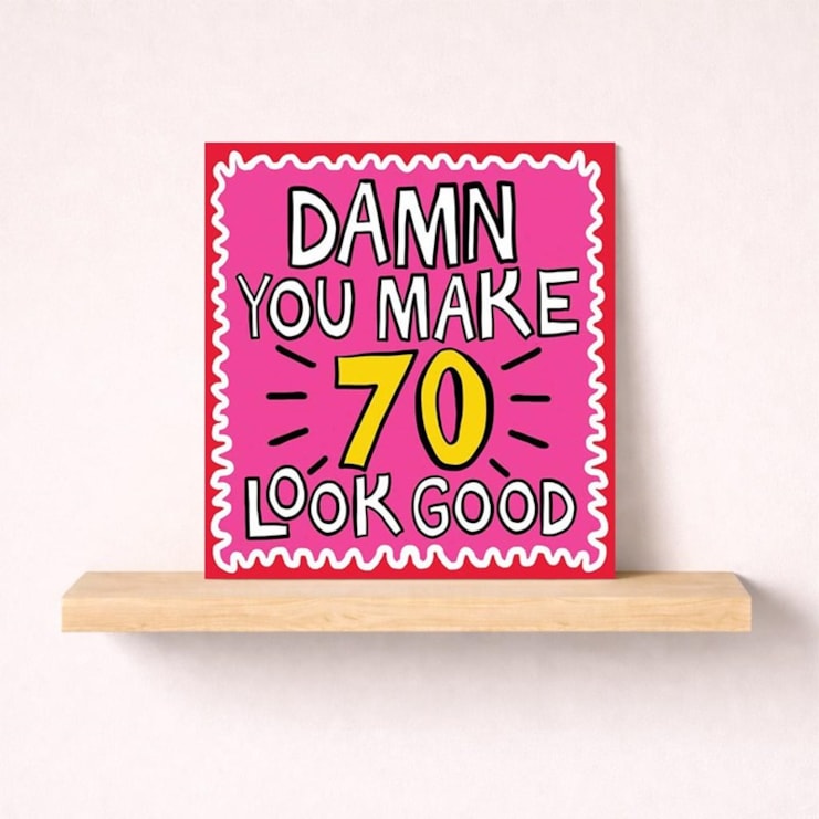 Age 70 Birthday Card - Damn You Make 70 Look Good