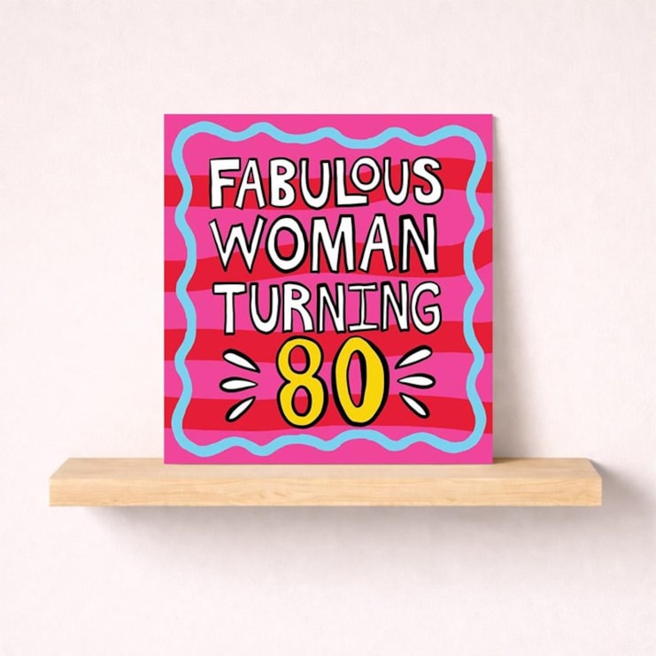 Age 80 Birthday Card - Fabulous Woman Turning 80