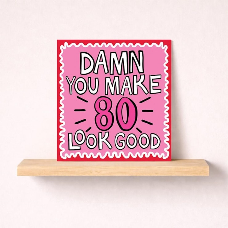 Age 80 Birthday Card - Damn You Make 80 Look Good Age 80 Birthday Card - Damn You Make 80 Look Good