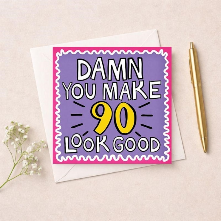Age 90 Birthday Card - Damn You Make 90 Look Good