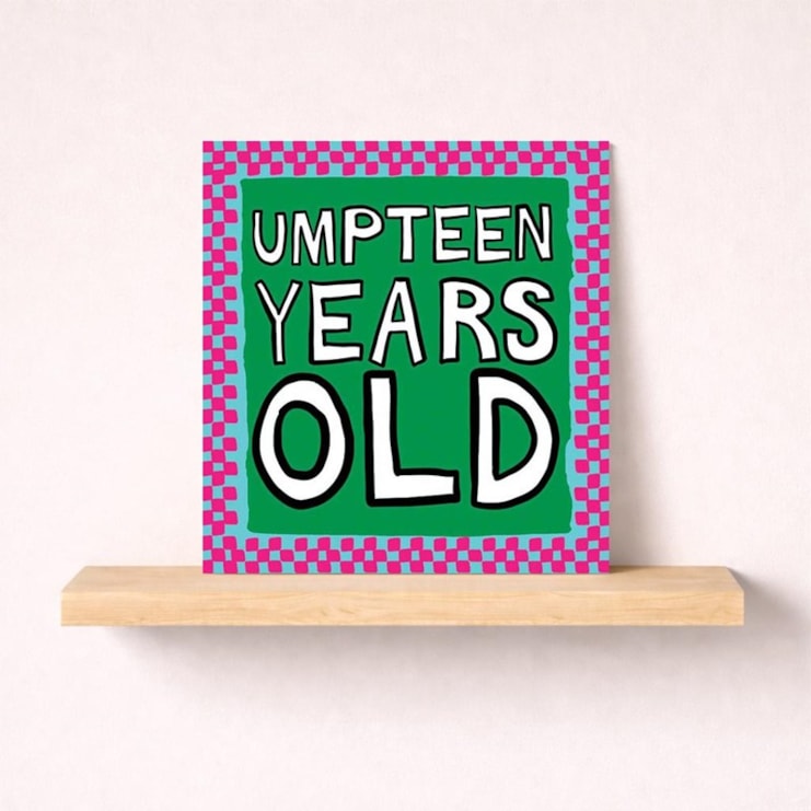 Birthday Card - Umpteen Years Old Birthday Card - Umpteen Years Old