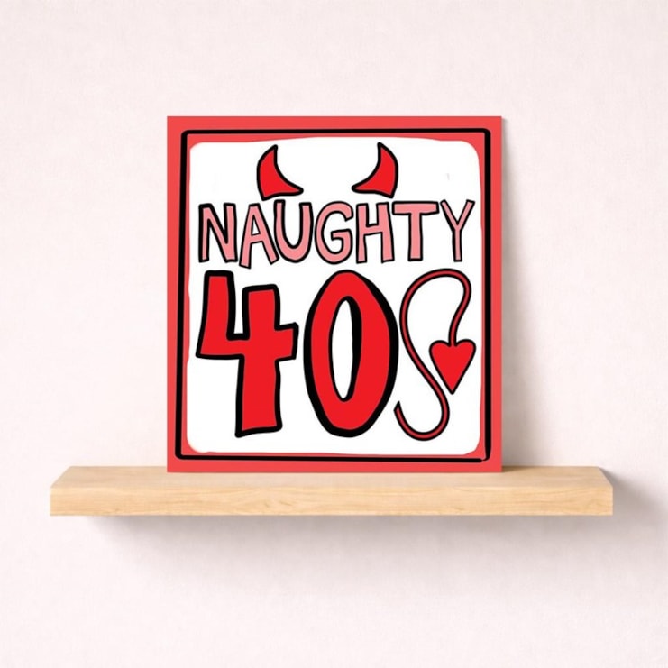 Age 40 Birthday Card - Naughty 40's