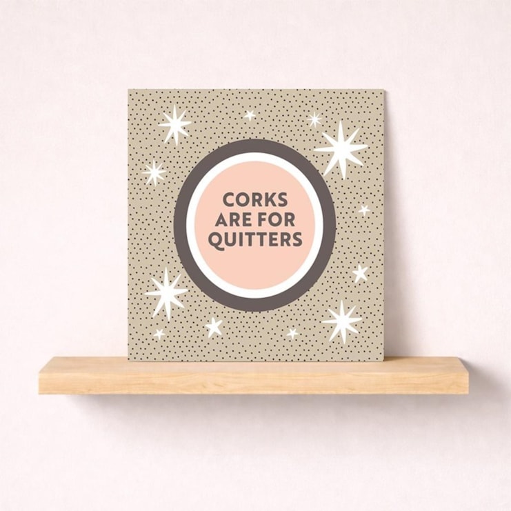 Open Card - Corks Are For Quitters Open Card - Corks Are For Quitters
