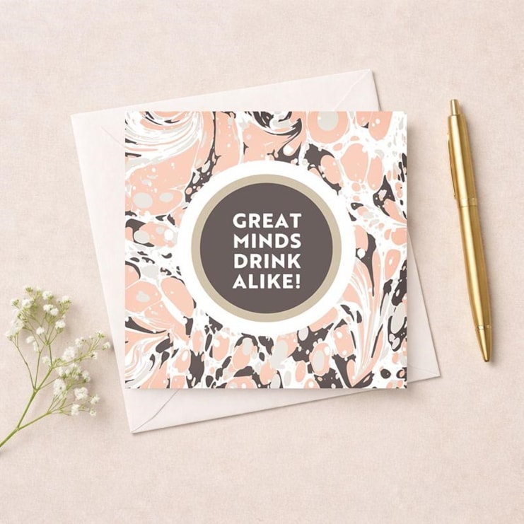 Open Card - Great Minds Drink Alike! Open Card - Great Minds Drink Alike!