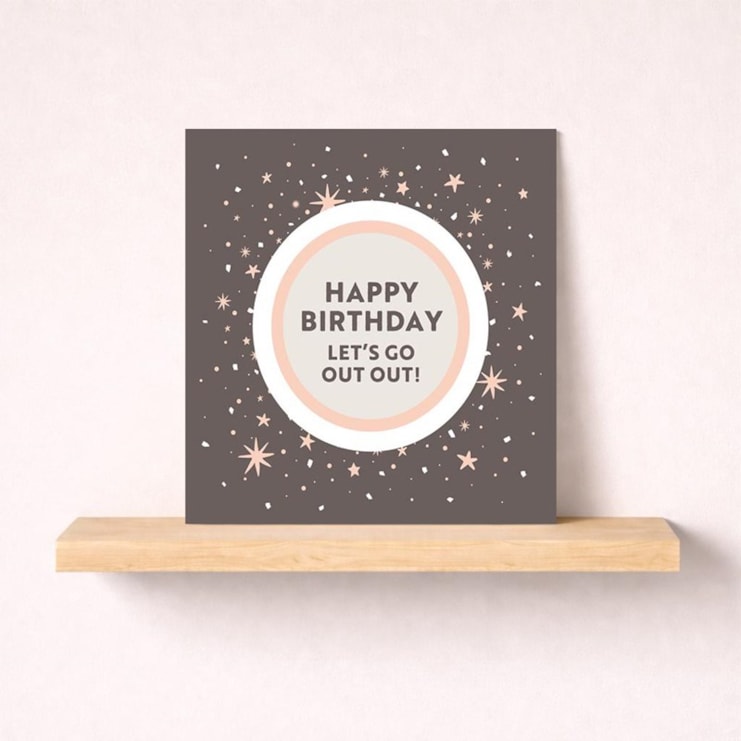 Birthday Card - Let's Go Out! Birthday Card - Let's Go Out!