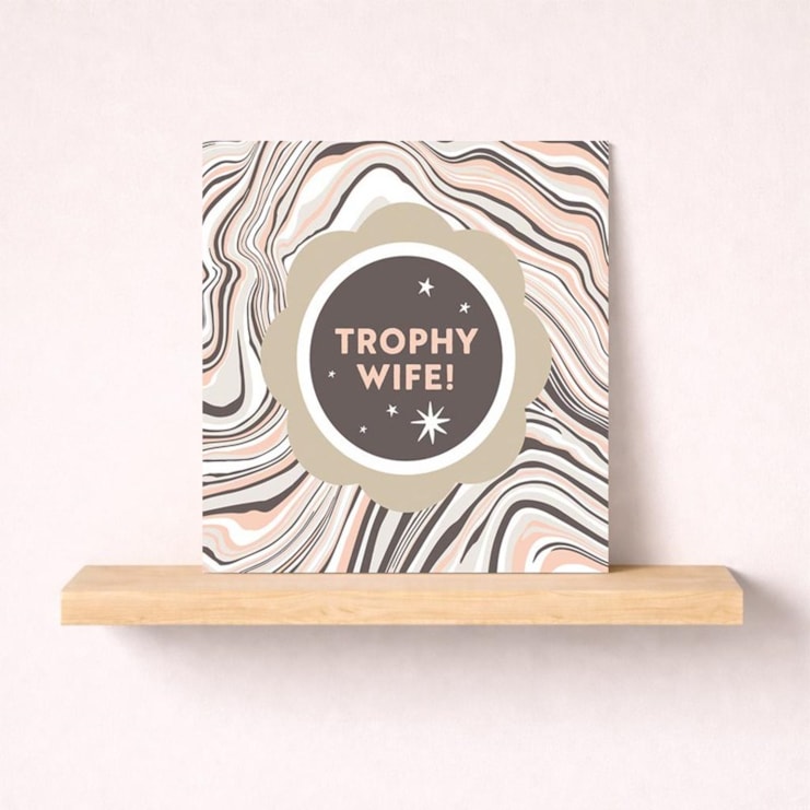 Wife Birthday Card - Trophy Wife!
