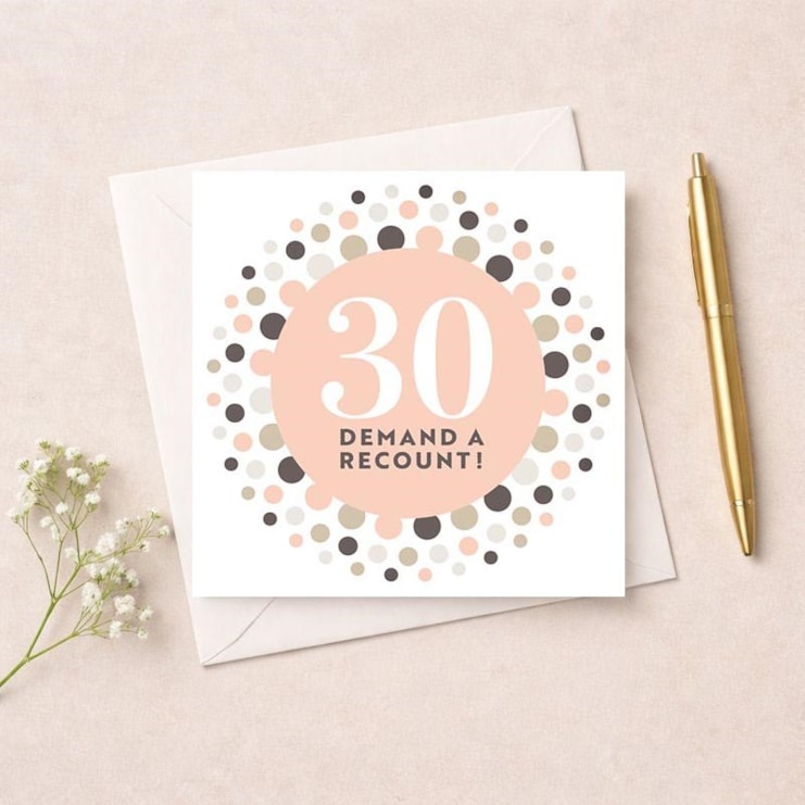 Age 30 Birthday Card - 30 Demand A Recount! Age 30 Birthday Card - 30 Demand A Recount!