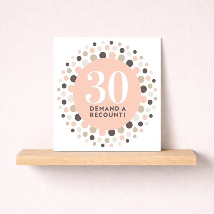 Age 30 Birthday Card - 30 Demand A Recount!