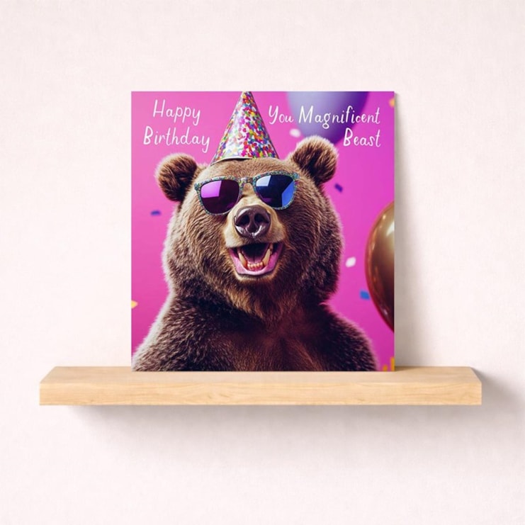 Birthday Card - You Magnificent Beast