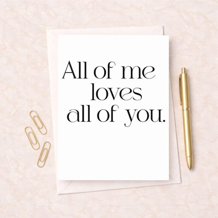 Just To Say Card - All Of Me Loves All Of You