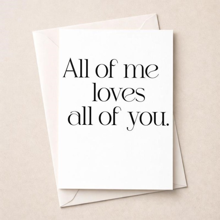 Just To Say Card - All Of Me Loves All Of You Just To Say Card - All Of Me Loves All Of You