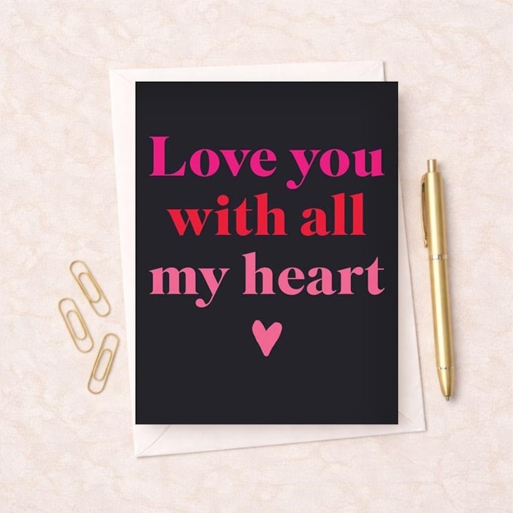 Just To Say Card - Love You With All My Heart