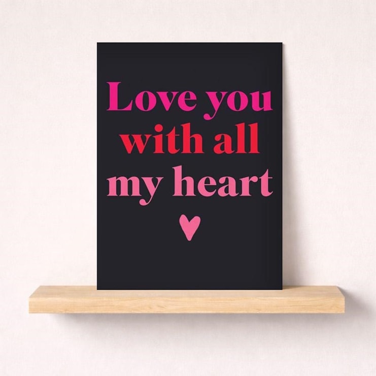 Just To Say Card - Love You With All My Heart