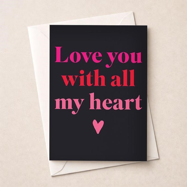 Just To Say Card - Love You With All My Heart