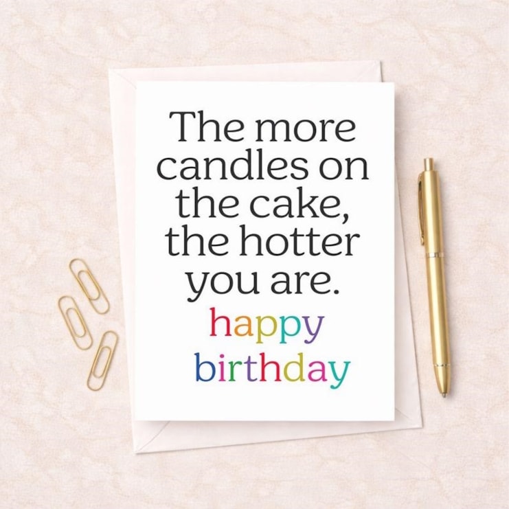 Birthday Card - The More Candles The Hotter You Are Birthday Card - The More Candles The Hotter You Are