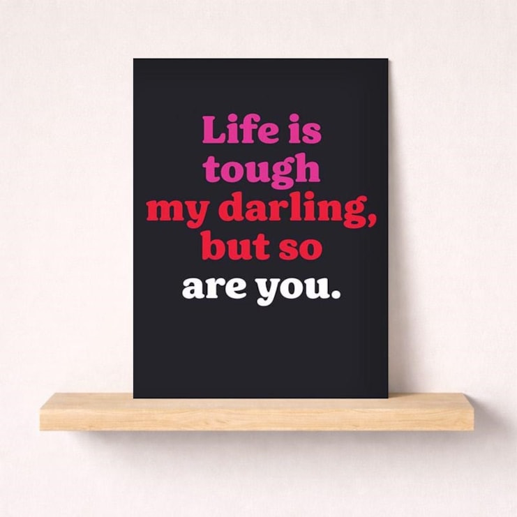 Just To Say Card - Life Is Tough Just To Say Card - Life Is Tough