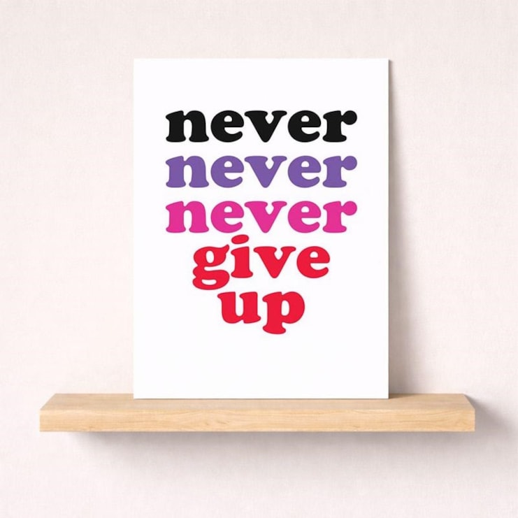 Just To Say Card - Never Give Up Just To Say Card - Never Give Up