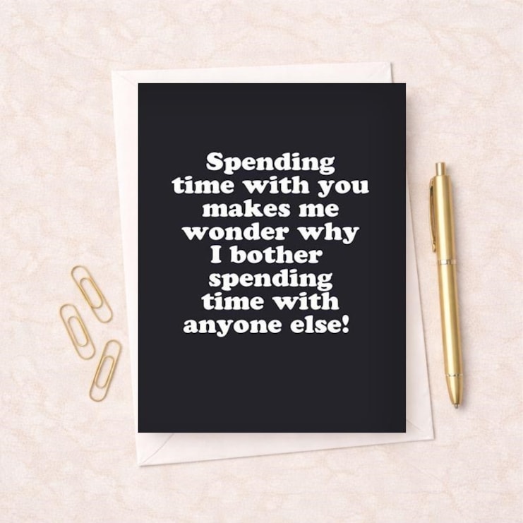 Just To Say Card - Spending Time With You
