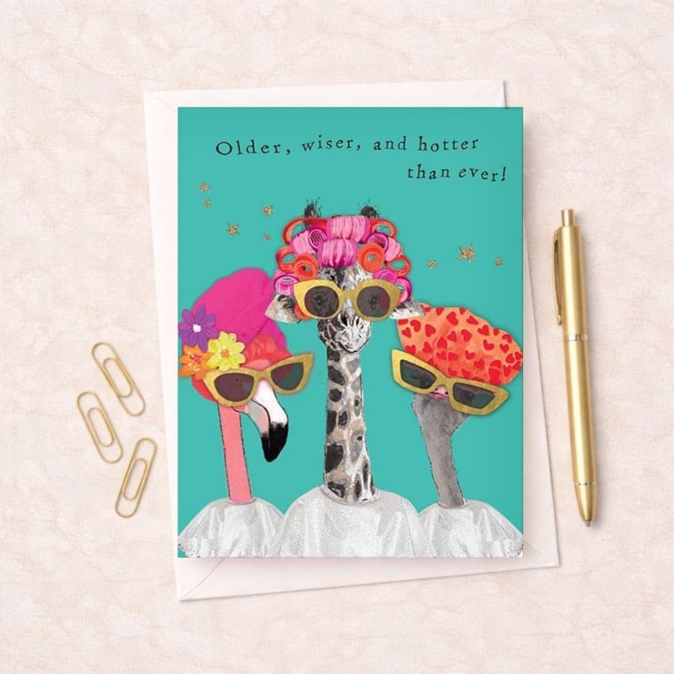 Birthday Card - Older Wiser And Hotter Than Ever