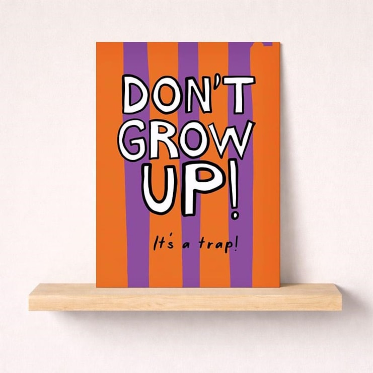 Birthday Card - Don't Grow Up!