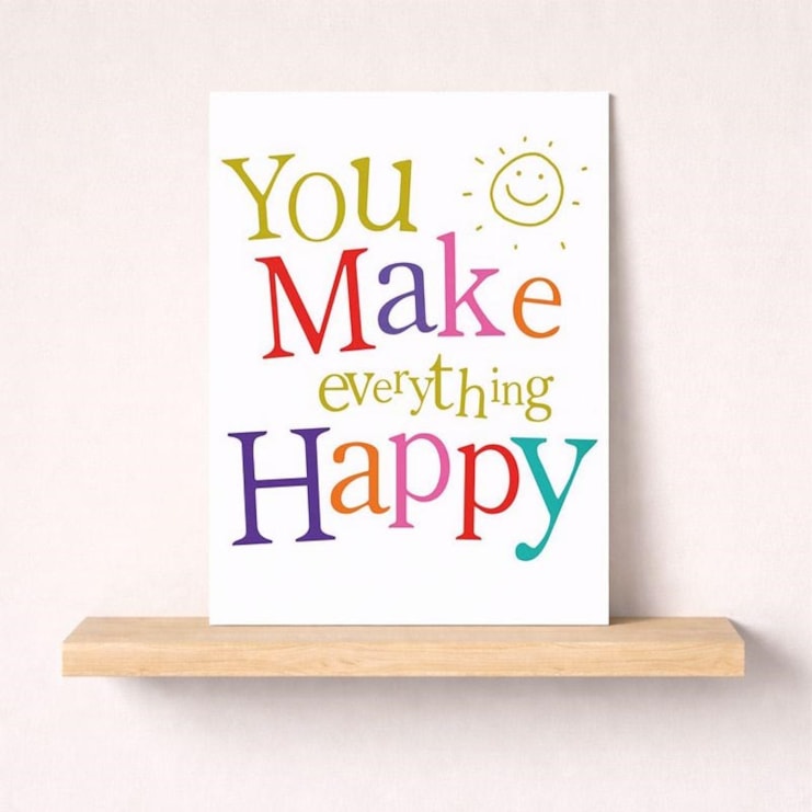 Open Card - You Make Everything Happy Open Card - You Make Everything Happy
