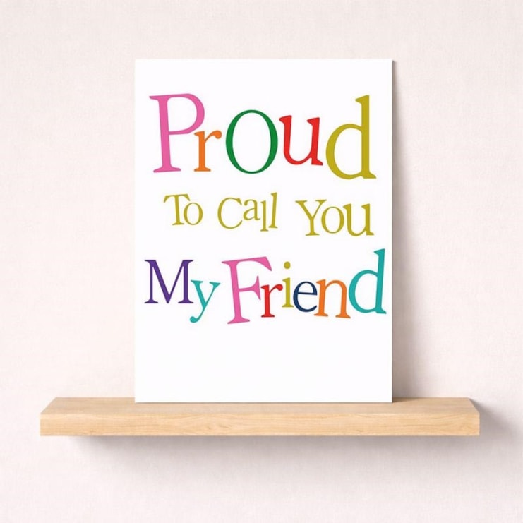Friendship Card - Proud To Call You My Friend
