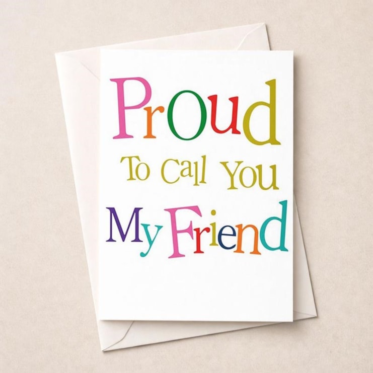 Friendship Card - Proud To Call You My Friend