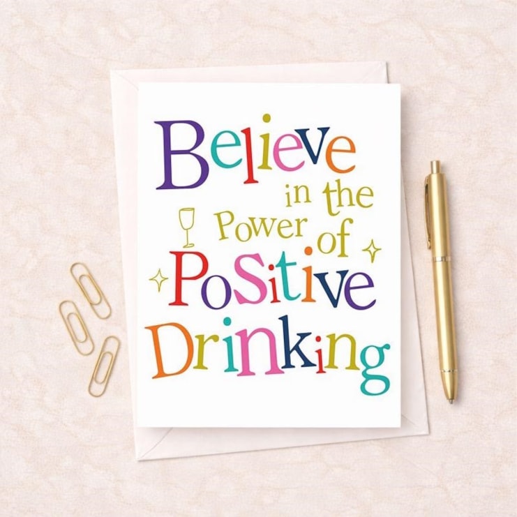 Open Card - Believe In The Power Of Positive Drinking