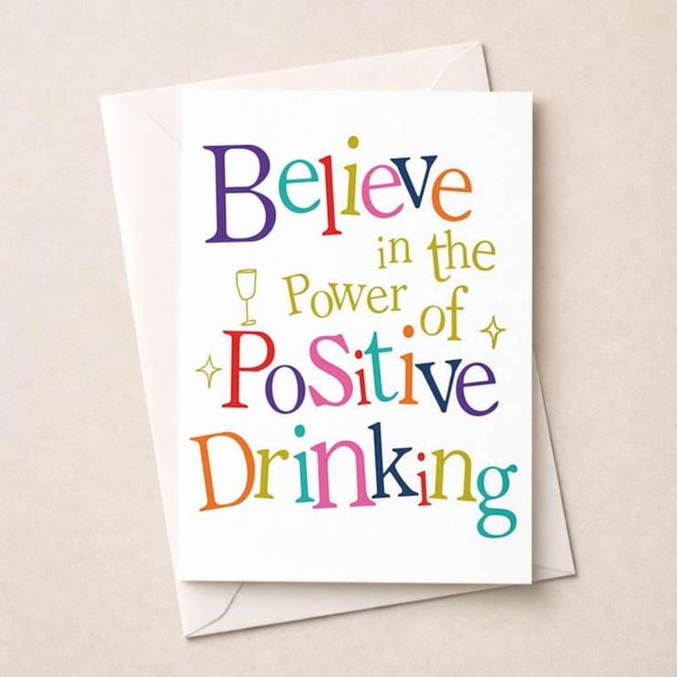 Open Card - Believe In The Power Of Positive Drinking
