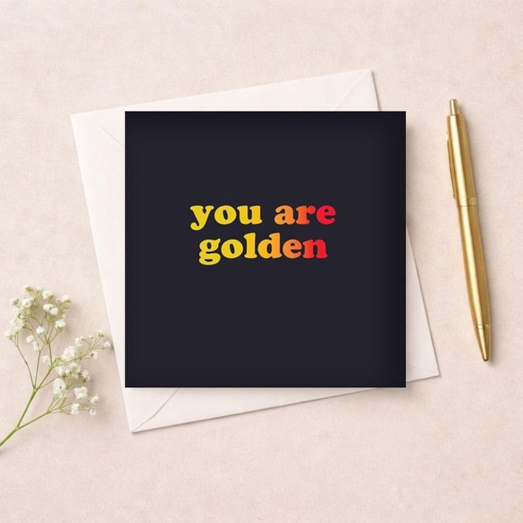 Just To Say Card - You Are Golden Just To Say Card - You Are Golden