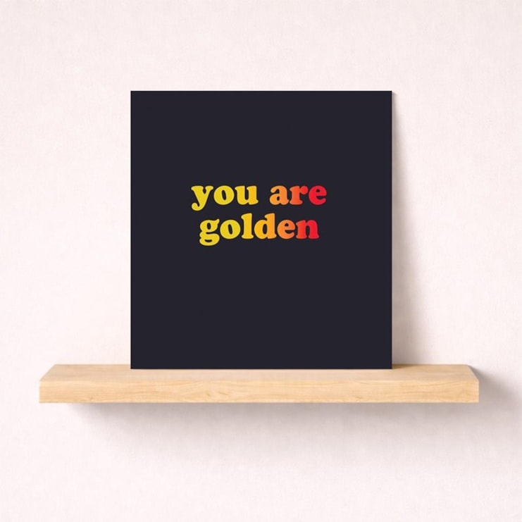 Just To Say Card - You Are Golden