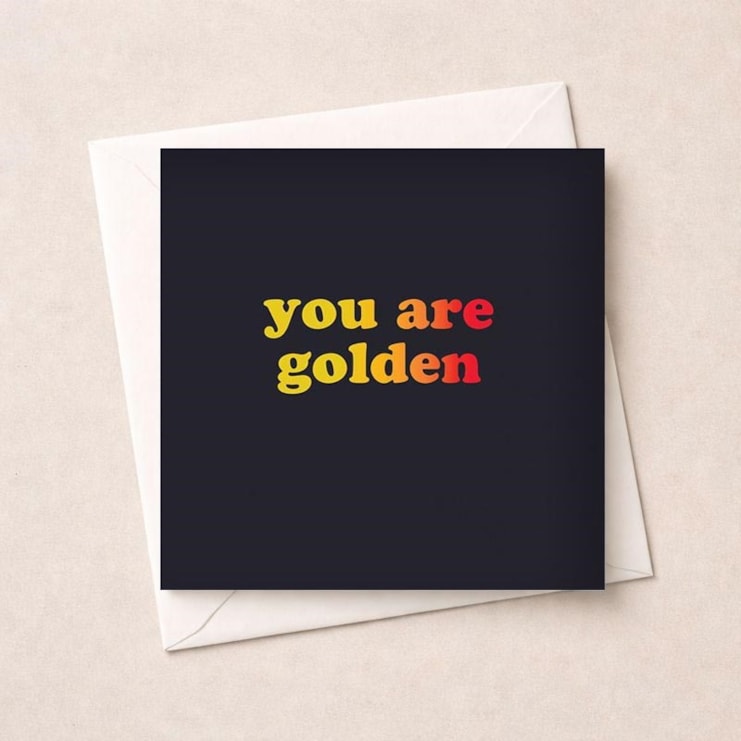 Just To Say Card - You Are Golden