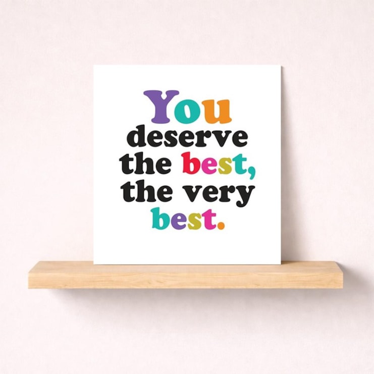 Just To Say Card - You deserve the best Just To Say Card - You deserve the best
