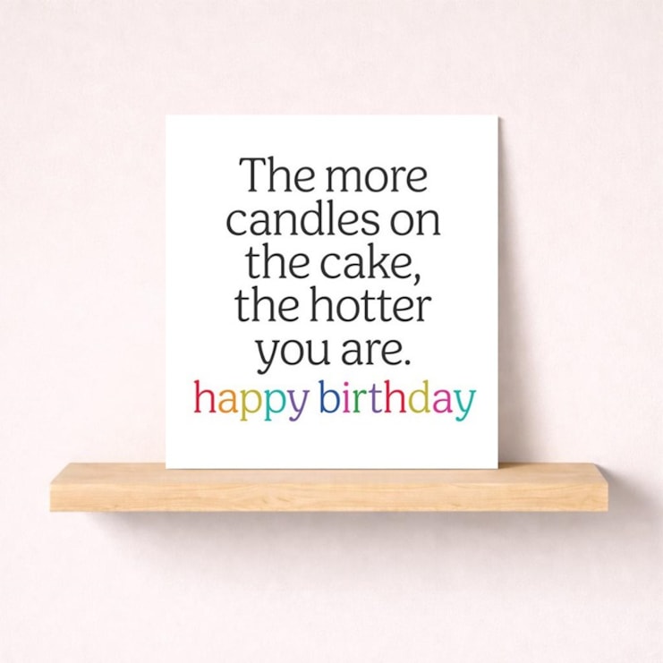 Birthday Card - More Candles On The Cake The Hotter You Are Birthday Card - More Candles On The Cake The Hotter You Are