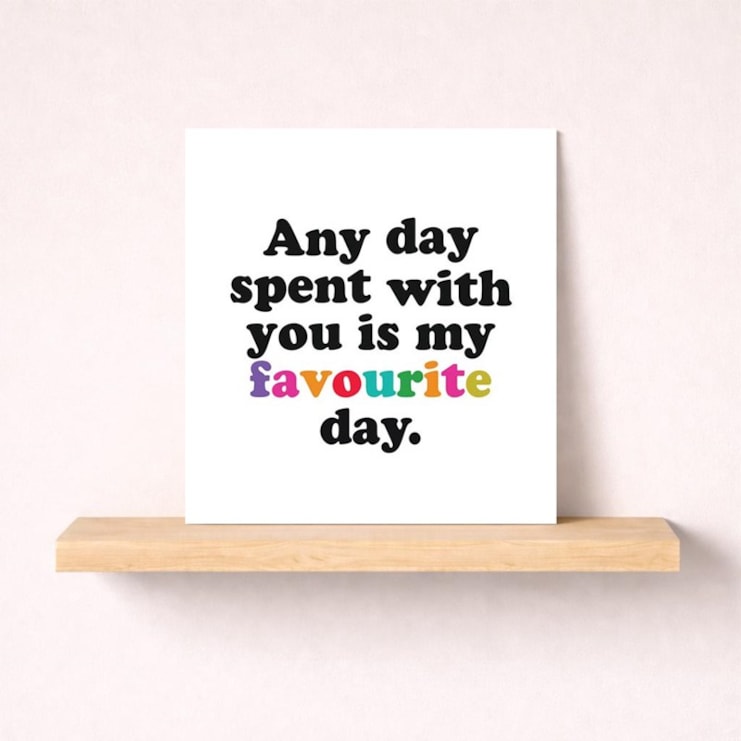 Just To Say Card - Any day spent with you Just To Say Card - Any day spent with you