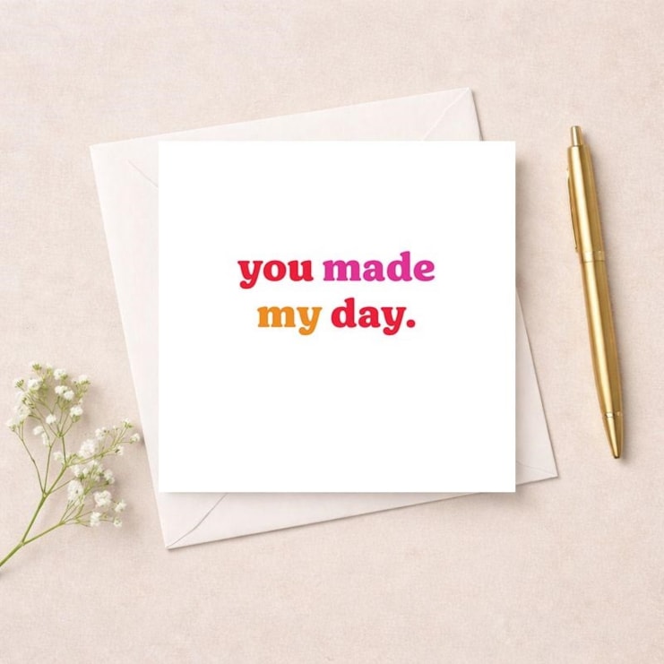 Just To Say Card - You Made My Day Just To Say Card - You Made My Day