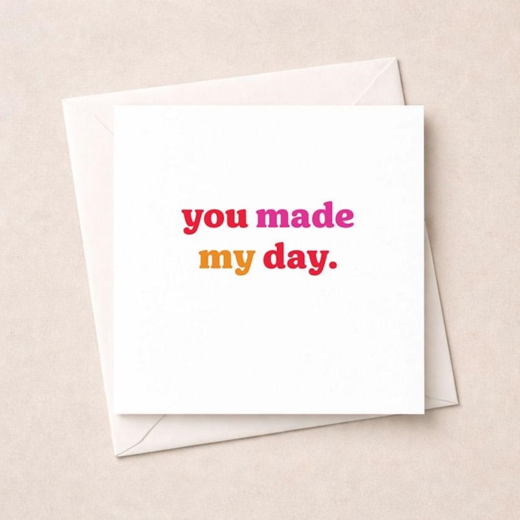 Just To Say Card - You Made My Day