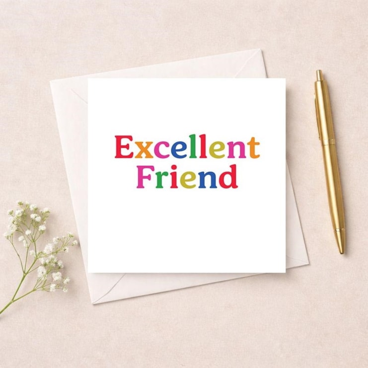Friendship Card - Excellent Friend
